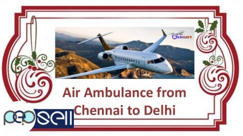 Now Avail Medilift Air Ambulance from Chennai to Delhi at Low-Cost 0 
