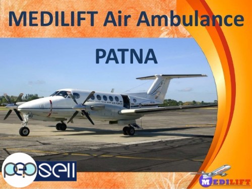 Benefit to Hire Air Ambulance in Patna by Medilift Air Ambulance Services 0 