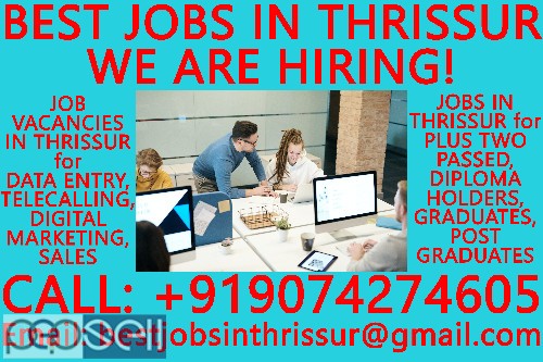 BEST JOBS IN THRISSUR- WE ARE HIRING! JOB VACANCIES IN THRISSUR for DATA ENTRY, TELECALLING, SALES 0 