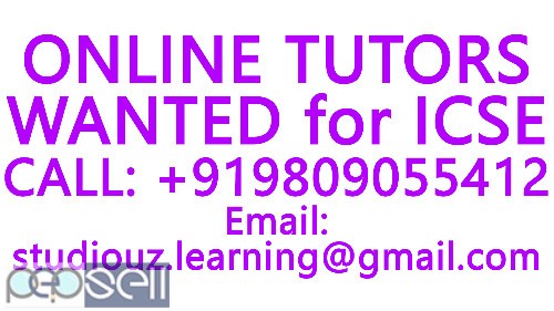 ONLINE TUTORS WANTED for ICSE, ISC, CBSE, NIOS, STATE BOARD- MATHEMATICS, PHYSICS, CHEMISTRY,BIOLOGY 5 